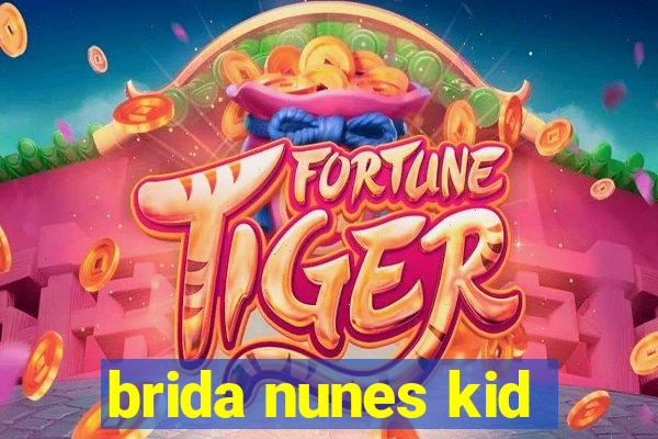 brida nunes kid